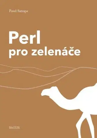 Programovanie, tvorba www stránok Perl pro zelenáče - Pavel Satrapa