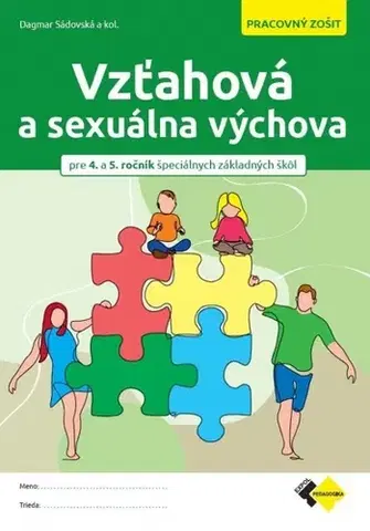 Učebnice pre ZŠ - ostatné Vzťahová a sexuálna výchova pre špeciálne základné školy - Dagmar Sádovská