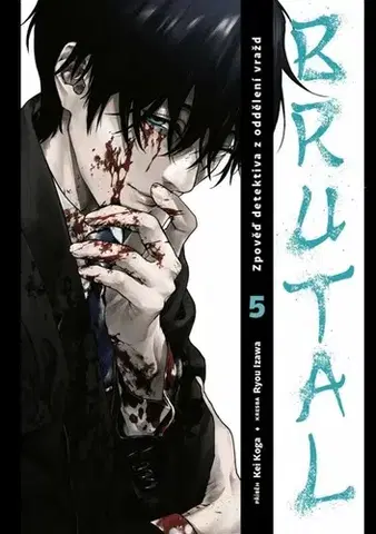 Manga Brutal: Zpověď detektiva z oddělení vražd 5 - Kei Koga,Ryou Izawa