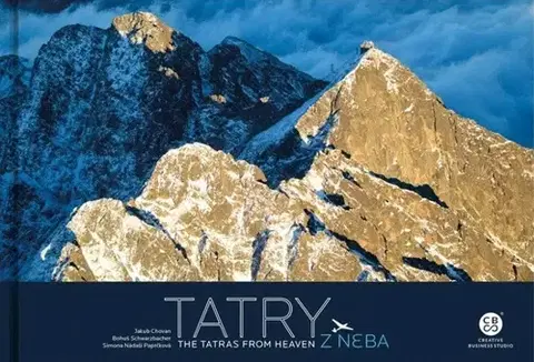 Encyklopédie, obrazové publikácie Tatry z neba - Jakub Chovan,Bohuš Schwarzbacher,Simona Nádaši Paprčková