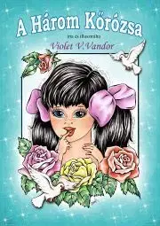 Rozprávky A három korózsa - Violet V. Vandor