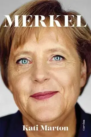 Politika Merkel - Kati Marton,András Barabás
