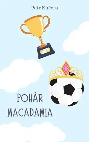 Rozprávky Pohár Macadamia - Petr Kučera
