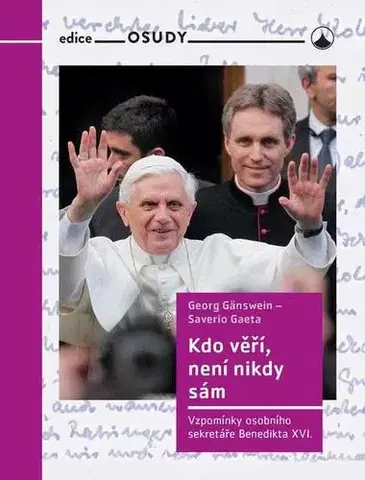 Kresťanstvo Kdo věří, není nikdy sám - Georg Gänswein a Saverio Gaeta