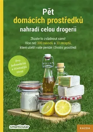 Dom, byt, stavba -ostatné Pět domácích prostředků nahradí celou drogerii - Kolektív autorov
