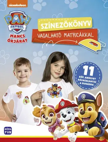 Nalepovačky, vystrihovačky, skladačky Mancs Őrjárat - Színezőkönyv vasalható matricákkal