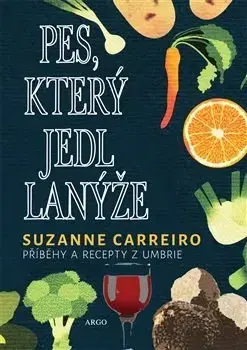 Národná kuchyňa - ostatné Pes, který jedl lanýže - Suzanne Carreiro