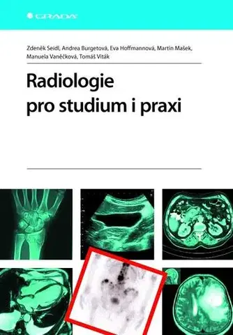 Medicína - ostatné Radiologie pro studium i praxi - Zdeněk Seidl,Kolektív autorov