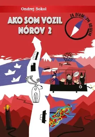 Cestopisy Ako som vozil Nórov 2 - Ondrej Sokol