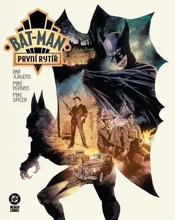 Komiksy Bat-Man: První rytíř (Black Label) - Dan Jurgens,Mike Perkins,Kateřina Tichá