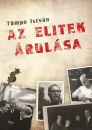 Politológia Az elitek árulása - István Tömpe