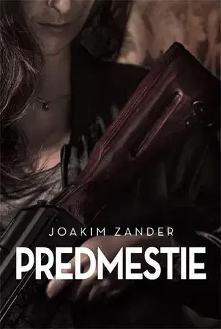Detektívky, trilery, horory Predmestie - Joakim Zander
