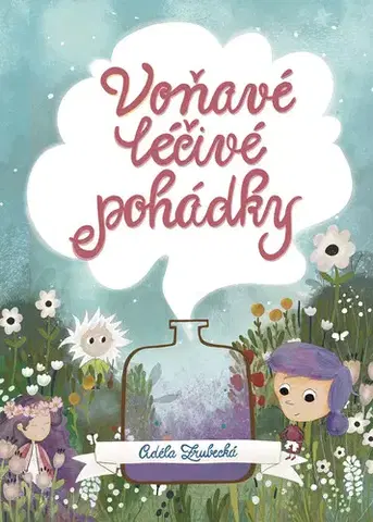 Zdravie, životný štýl - ostatné Voňavé léčivé pohádky - Adéla Zrubecká