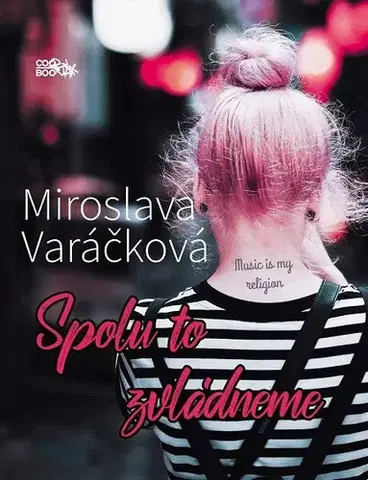 Pre dievčatá Spolu to zvládneme - Miroslava Varáčková