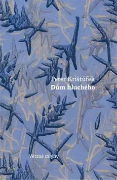 Slovenská beletria Dům hluchého - Peter Krištúfek