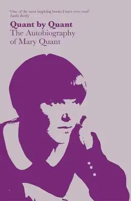 Biografie - ostatné Quant by Quant - Mary Quant