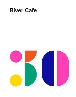 Národná kuchyňa - ostatné River Cafe 30 - Ruth Rogers,Rose Gray,Sian Wyn Owen,Joseph Trivelli