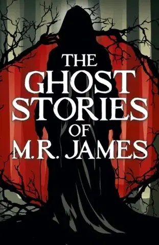 Beletria The Ghost Stories of M. R. James - James Montague Rhodes