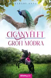 Romantická beletria Cigányélet grófi módra - Anna Karády