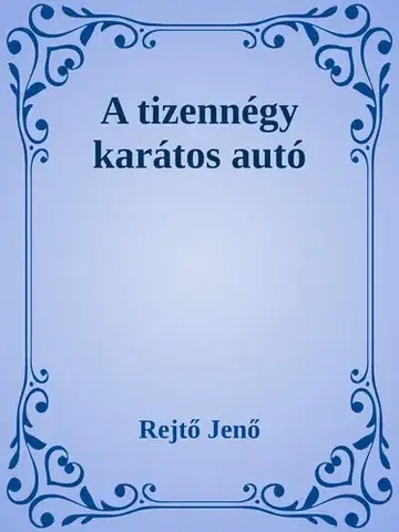 Svetová beletria A tizennégy karátos autó - Jenő Rejtő