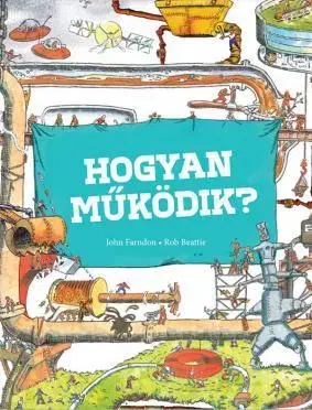 Odborná a náučná literatúra - ostatné Hogyan működik? - John Farndon