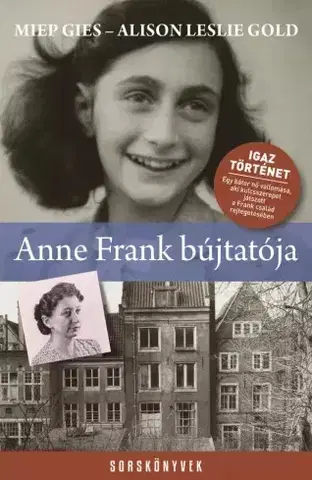 Skutočné príbehy Anne Frank bújtatója - Alison Leslie Gold,Miep Giesova