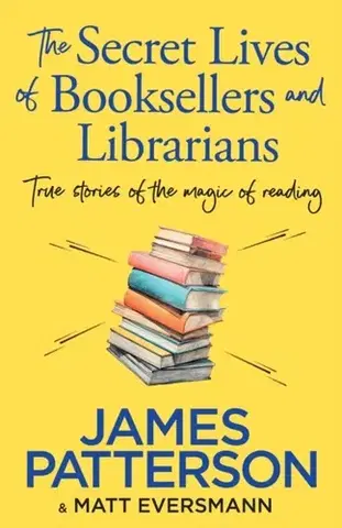 Novely, poviedky, antológie The Secret Lives of Booksellers & Librarians - James Patterson