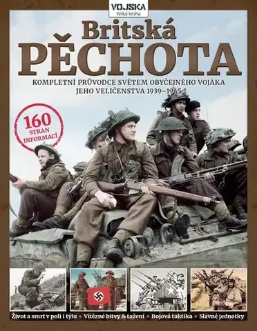 Armáda, zbrane a vojenská technika Britská pěchota 1939–1945 - Simon Forty