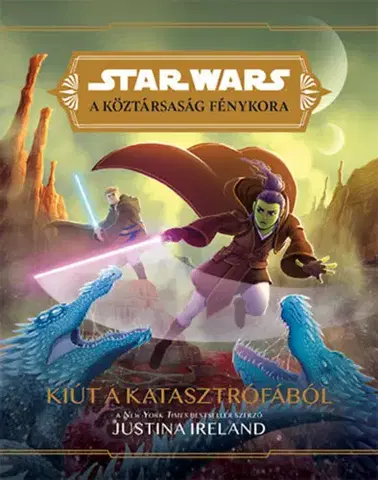 Dobrodružstvo, napätie, western Star Wars: A köztársaság fénykora - Kiút a katasztrófából - Justina Ireland