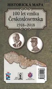 Slovensko a Česká republika Historická mapa 100 let vzniku Československa 1918 – 2018