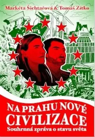 Sociológia, etnológia Na prahu nové civilizace - Markéta Šichtařová,Tomáš Zítko