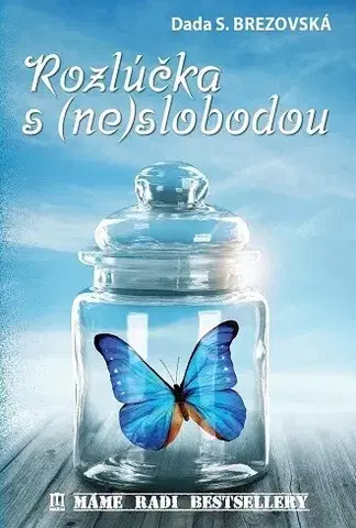 Romantická beletria Rozlúčka s (ne)slobodou - Dada S. Brezovská