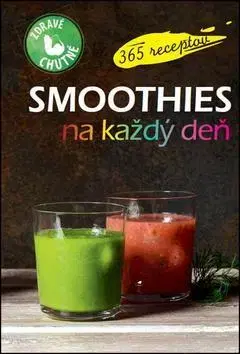 Zdravá výživa, diéty, chudnutie Smoothies na každý deň