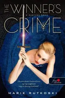 Sci-fi a fantasy The Winner's Crime - A nyertes bűne (A nyertes trilógia 2.) - Marie Rutkoski