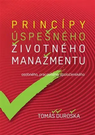 Rozvoj osobnosti Princípy úspešného životného manažmentu - Tomáš Ďuroška
