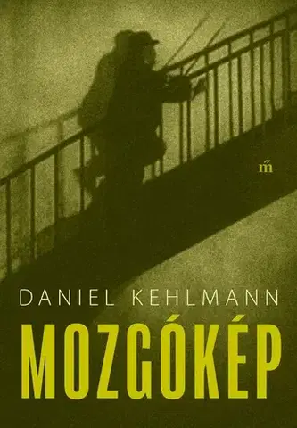 Svetová beletria Mozgókép - Daniel Kehlmann