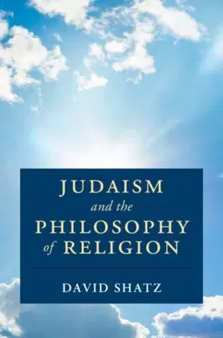 Náboženstvo Judaism and the Philosophy of Religion - David Shatz