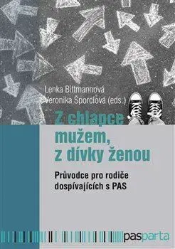 Rodičovstvo, rodina Z chlapce mužem, z dívky ženou - Lenka Bittmannová,Veronika Šporclová