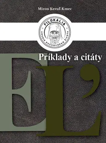 Citáty, výroky, aforizmy, príslovia, porekadlá Príklady a citáty - Miron Keruľ-Kmec st.