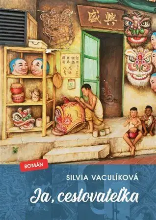 Slovenská beletria Ja, cestovateľka - Silvia Vaculíková