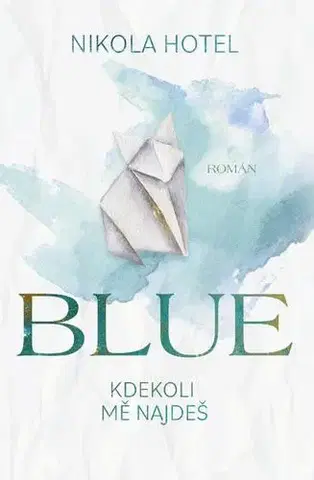 Romantická beletria Blue: Kdekoli mě najdeš - Nikola Hotel