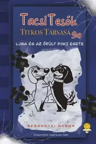 Dobrodružstvo, napätie, western TacsiTesók Titkos Társasága 1. - Luna és az őrült doki esete - Gábor Bessenyei