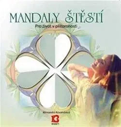 Aura, čakry, mandaly, kamene Mandaly štěstí - Alexandra Kovandová
