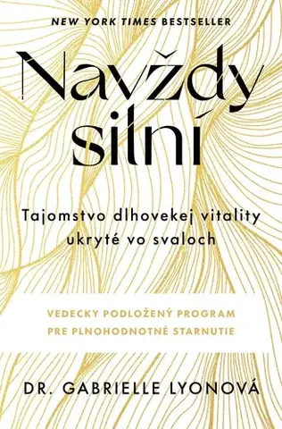 Zdravie, životný štýl - ostatné Navždy silní - Dr. Gabrielle Lyon,Richard Cedzo