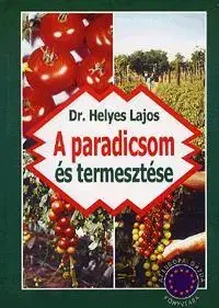 Úžitková záhrada A paradicsom és termesztése