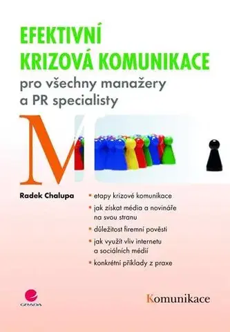 Odborná a náučná literatúra - ostatné Efektivní krizová komunikace - Radek Chalupa