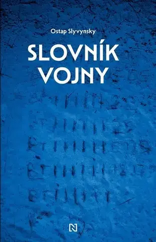 Fejtóny, rozhovory, reportáže Slovník vojny - Ostap Slyvynsky,Veronika Goldiňáková