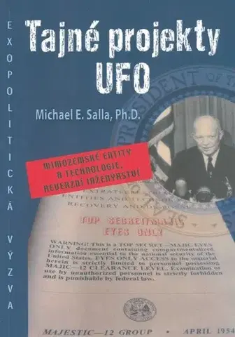 Mystika, proroctvá, záhady, zaujímavosti Tajné projekty Ufo - Michael E. Salla