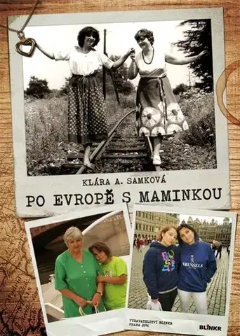 Geografia - ostatné Po Evropě s maminkou - Klára A. Samková