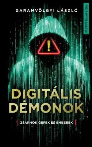 Detektívky, trilery, horory Digitális Démonok - Dr. Garamvölgyi László